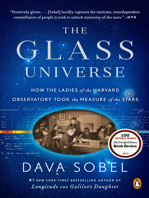The glass universe how the ladies of the Harvard Observatory took the measure of the stars